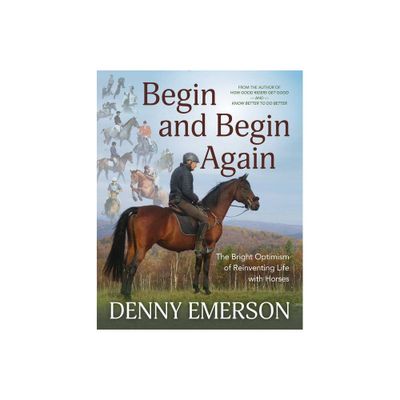 Begin and Begin Again - by Denny Emerson (Hardcover)