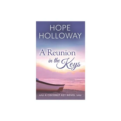 A Reunion in the Keys - (The Coconut Key) by Hope Holloway (Paperback)