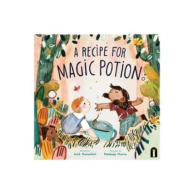 A Recipe for Magic Potion - by Jack Henseleit (Hardcover)