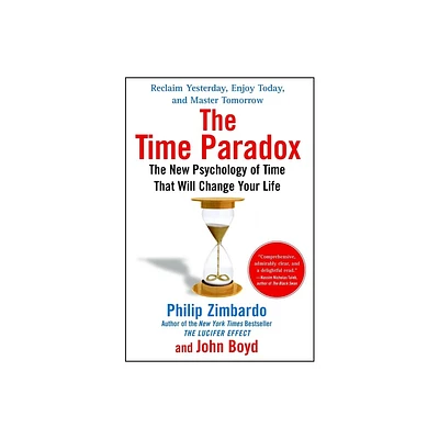 The Time Paradox - (A Self-Help Guide to Time) by Philip Zimbardo & John Boyd (Paperback)