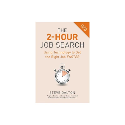 The 2-Hour Job Search, Second Edition - by Steve Dalton (Paperback)