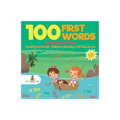 100 First Words - Spanish Edition - Reading 3rd Grade Childrens Reading & Writing Books - by Baby Professor (Paperback)