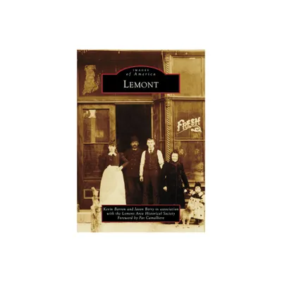 Lemont - (Images of America) by Kevin Barron & Jason Berry (Paperback)