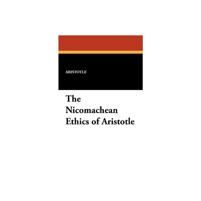 The Nicomachean Ethics of Aristotle - (Everymans Library) (Paperback)