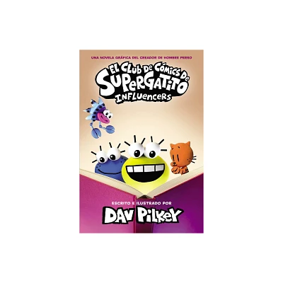 El Club de Cmics de Supergatito: Influencers (Cat Kid Comic Club: Influencers) - by Dav Pilkey (Hardcover)