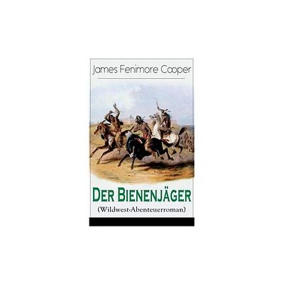 Der Bienenjger (Wildwest-Abenteuerroman) - by James Fenimore Cooper (Paperback)