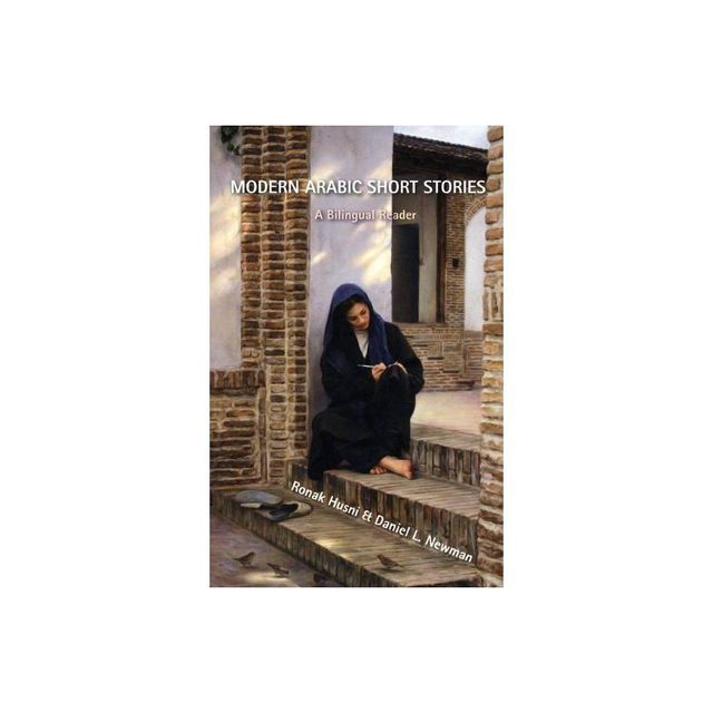 Modern Arabic Short Stories - by Ronak Husni & Daniel L Newman (Paperback)