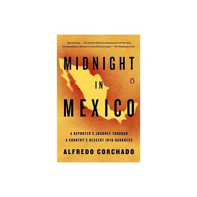 Midnight in Mexico - by Alfredo Corchado (Paperback)