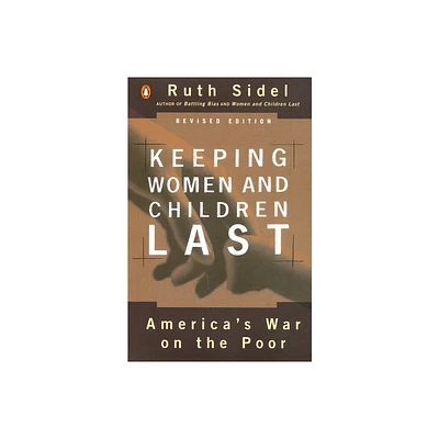 Keeping Women and Children Last - by Ruth Sidel (Paperback)