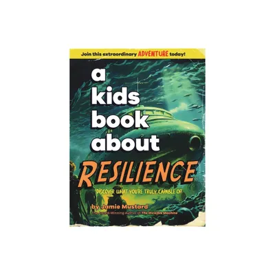 A Kids Book About Resilience - by Jamie Mustard (Hardcover)