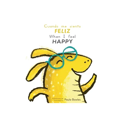 Cuando Me Siento Feliz/When I Feel Happy - (First Feelings (Spanish/English)) by Childs Play (Board Book)