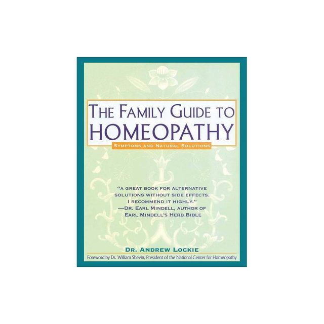 Family Guide to Homeopathy - by Andrew Lockie (Paperback)