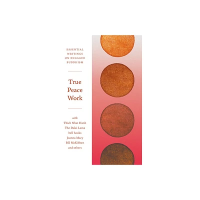 True Peace Work - by Thich Nhat Hanh (Paperback)