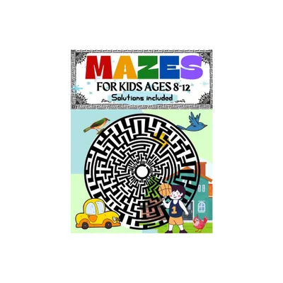 Mazes for Kids Ages 8-12 Solutions Included - by Penelope Moore (Paperback)