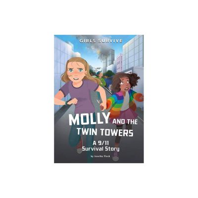 Molly and the Twin Towers - (Girls Survive) by Jessika Fleck (Hardcover)