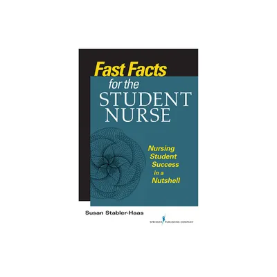 Fast Facts for the Student Nurse - by Susan Stabler-Haas (Paperback)