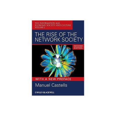 The Rise of the Network Society - (Information Age) 2nd Edition by Manuel Castells (Paperback)