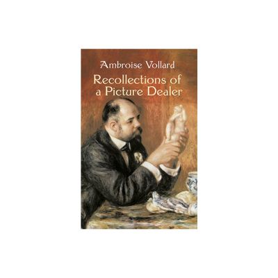 Recollections of a Picture Dealer - (Dover Fine Art, History of Art) by Ambroise Vollard (Paperback)