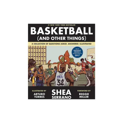 Basketball (and Other Things) - by Shea Serrano (Hardcover)