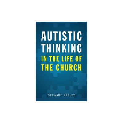 Autistic Thinking in the Life of the Church - by Stewart Rapley (Paperback)