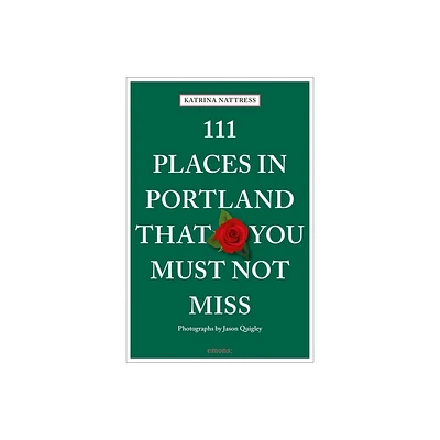 111 Places in Portland That You Must Not Miss - by Katrina Nattress (Paperback)