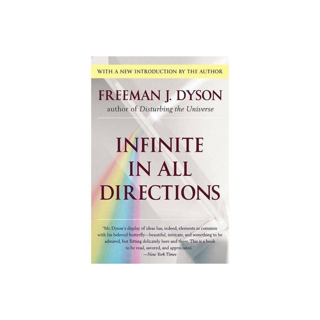 Infinite in All Directions - by Freeman J Dyson (Paperback)