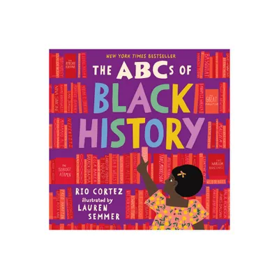 The ABCs of Black History - by Rio Cortez (Hardcover)