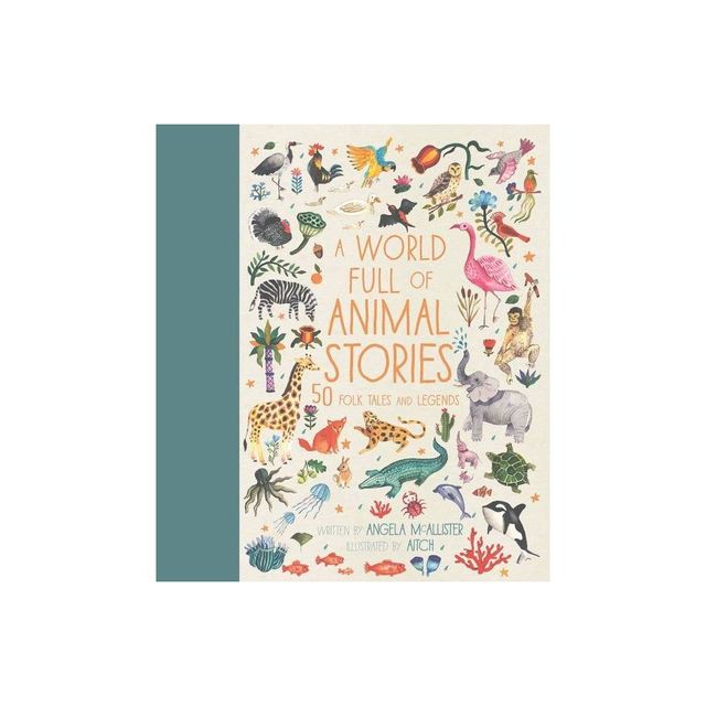 A World Full of Animal Stories - (World Full Of...) by Angela McAllister (Hardcover)