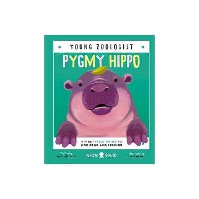 Pygmy Hippo (Young Zoologist) - by Fiona Sach & Neon Squid (Hardcover)