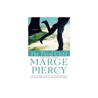 The Third Child - by Marge Piercy (Paperback)