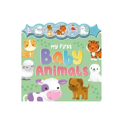 My First Baby Animals - by Igloobooks (Board Book)