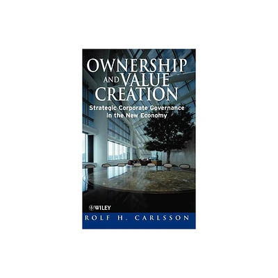 Ownership and Value Creation - by Rolf H Carlsson (Hardcover)