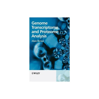 Genome Transcriptome and Proteome Analysis - by Alain Bernot (Hardcover)