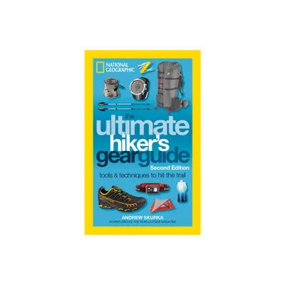 The Ultimate Hikers Gear Guide, Second Edition - 2nd Edition by Andrew Skurka (Paperback)