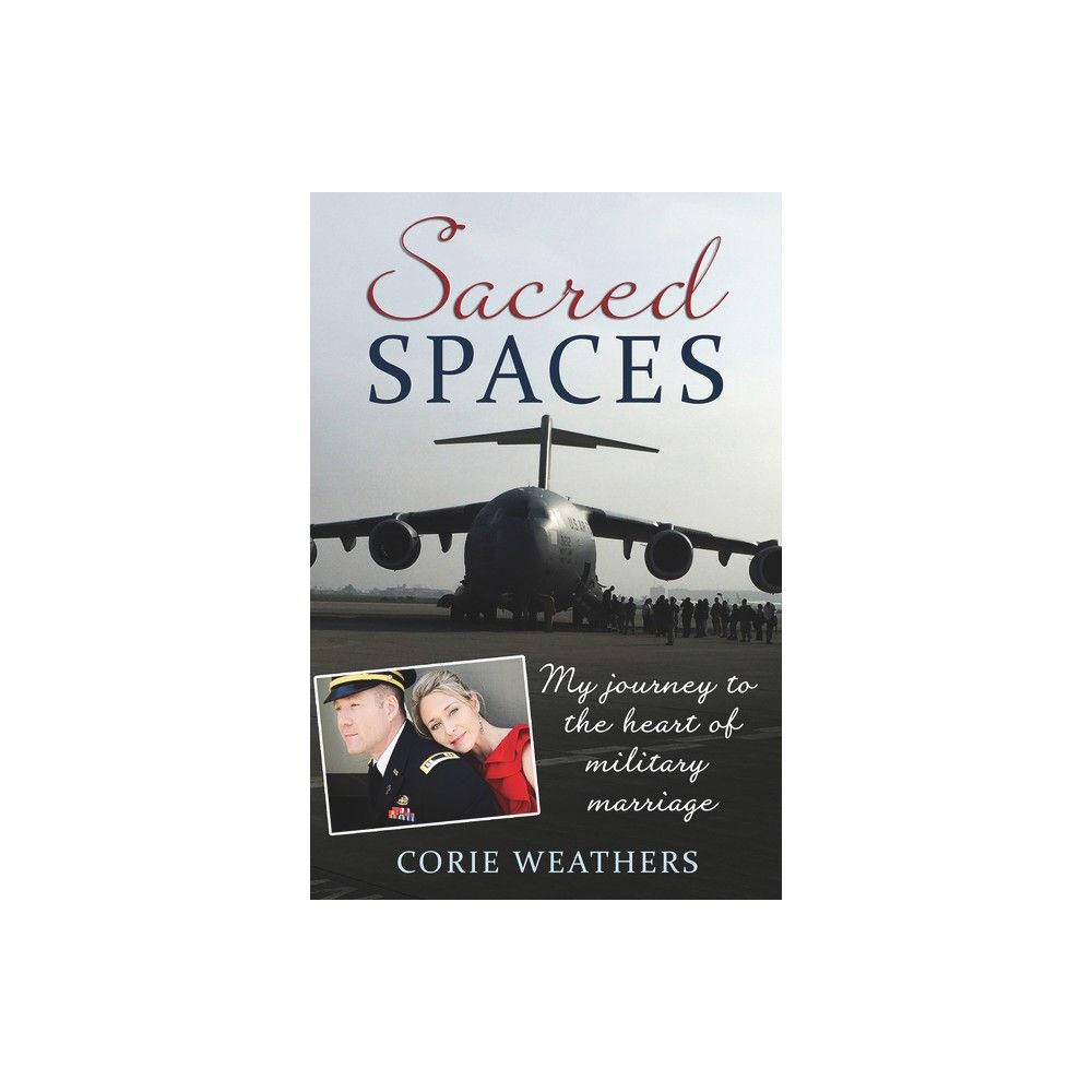 Sacred Spaces - by Corie Weathers (Paperback)