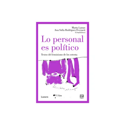 Lo Personal Es Poltico: Textos del Feminismo de Los Setenta / The Personal Is Political: Feminist Texts from the 1970s - (Paperback)