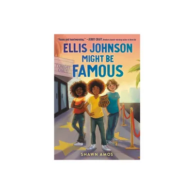 Ellis Johnson Might Be Famous - (Cookies & Milk) by Shawn Amos (Hardcover)