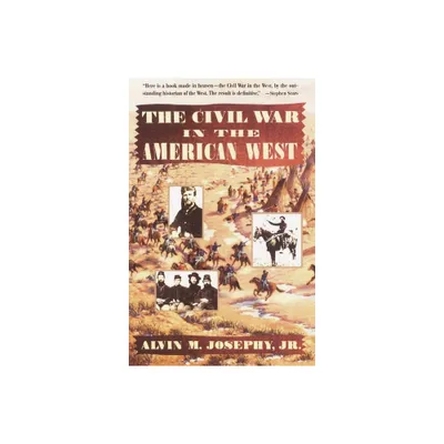 The Civil War in the American West - (Vintage Civil War Library) by Alvin M Josephy (Paperback)