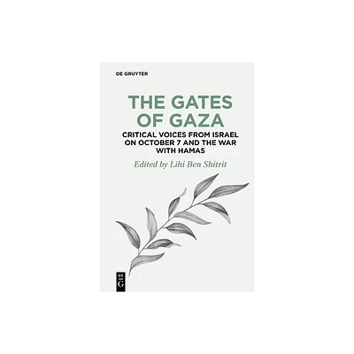 The Gates of Gaza: Critical Voices from Israel on October 7 and the War with Hamas