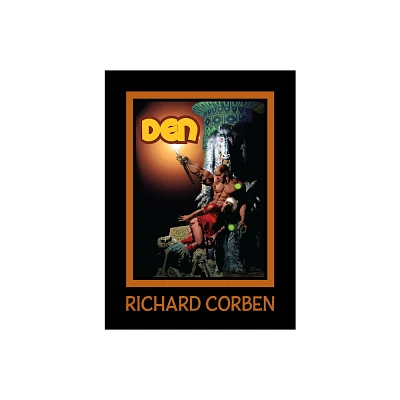 Den Volume 4: Dreams and Alarums - (The Den) by Richard Corben (Hardcover)