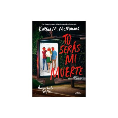 T Sers Mi Muerte / Youll Be the Death of Me - by Karen M McManus (Paperback)