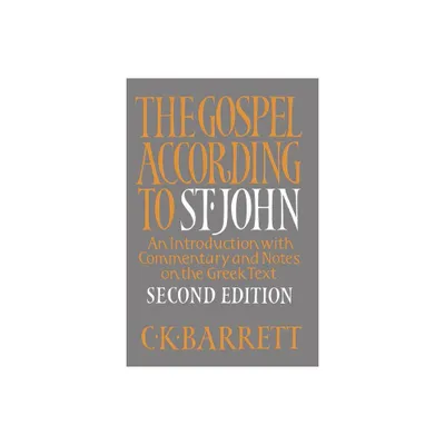 The Gospel According to St. John, Second Edition - 2nd Edition by C Kingsley Barrett (Paperback)