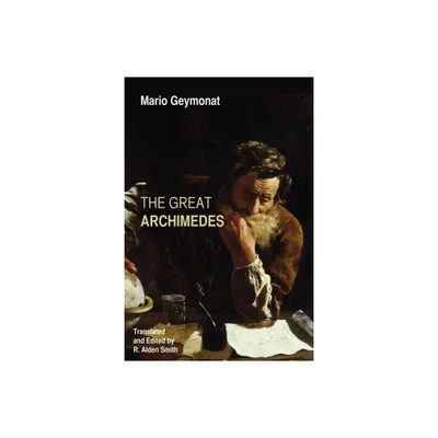 The Great Archimedes - by Mario Geymonat (Paperback)