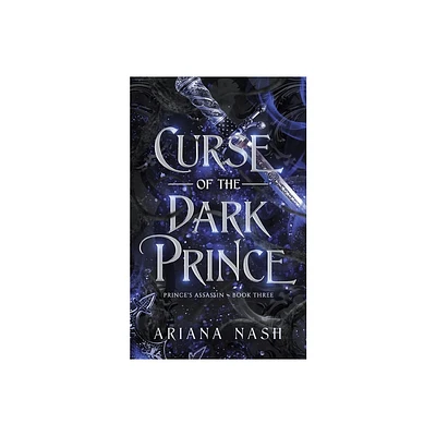 Curse of the Dark Prince - (Princes Assassin) by Ariana Nash (Paperback)