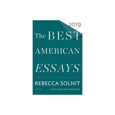 The Best American Essays 2019 - by Rebecca Solnit & Robert Atwan (Paperback)