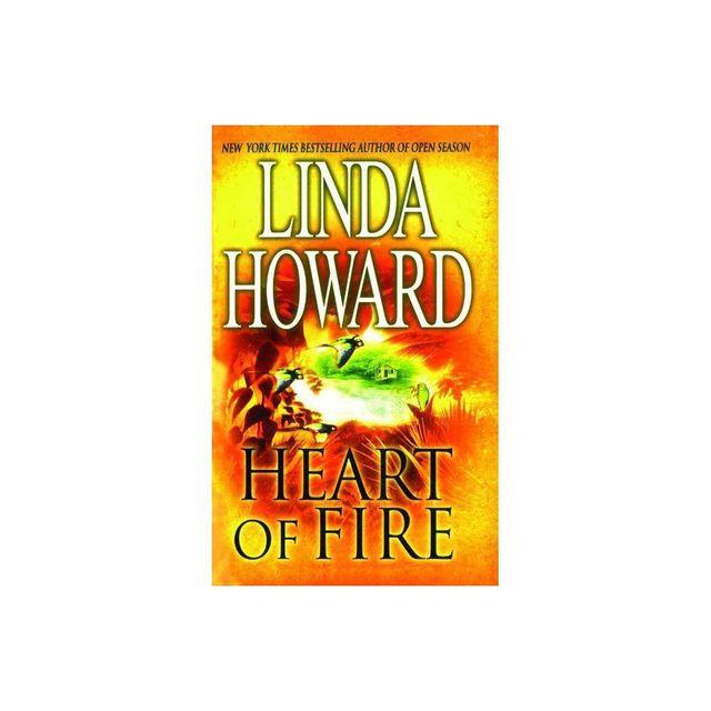 Heart of Fire - (A Romance Bestseller) by Linda Howard (Paperback)