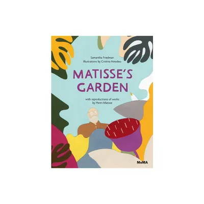 Matisses Garden - by Samantha Friedman & Henri Matisse (Hardcover)