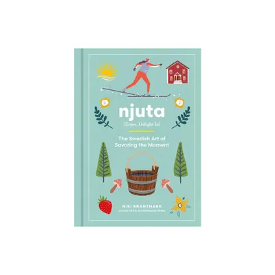 Njuta - by Niki Brantmark (Hardcover)