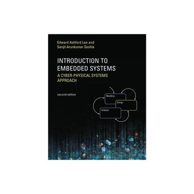 Introduction to Embedded Systems, Second Edition - 2nd Edition by Edward Ashford Lee & Sanjit Arunkumar Seshia (Paperback)