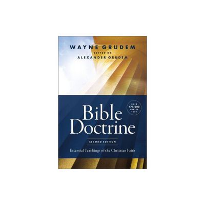 Bible Doctrine, Second Edition - Abridged by Wayne A Grudem (Hardcover)